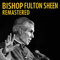 Bishop Fulton Sheen Remastered