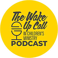 The Wake Up Call in Children's Ministry Podcast with Esther Moreno