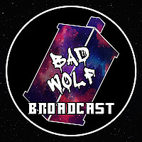 Bad Wolf Broadcast