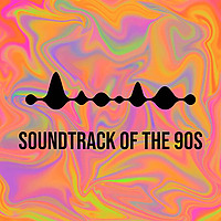 Soundtrack of the 90s