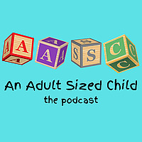 An Adult Sized Child