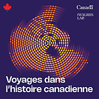 Voyages dans l'histoire canadienne