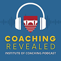 Coaching Revealed an Institute of Coaching Podcast