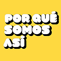 &iquest;Por qu&eacute; somos as&iacute;?
