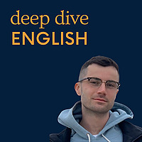 The Deep Dive English Podcast