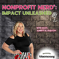 Nonprofit Nerd&reg;: Impact Unleashed