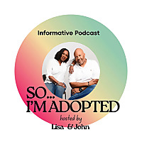So.... I'm Adopted Podcast!