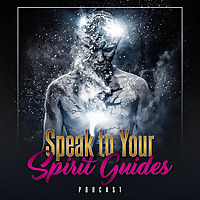 Speak to Your Spirit Guides