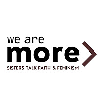 We Are More: Sisters Talk Faith & Feminism