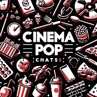 Cinema Pop Chats