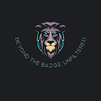 Beyond the Badge: Unfiltered +