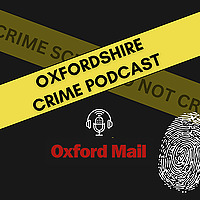 The Oxfordshire Court and Crime Podcast