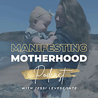 Manifesting Motherhood