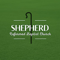Shepherd Reformed Baptist Church