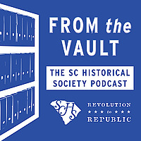 From the Vault: The SC Historical Society Podcast