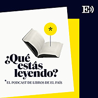 Qu&eacute; est&aacute;s leyendo. El podcast de libros de EL PA&Iacute;S