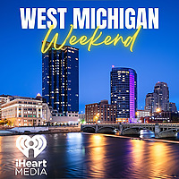 West Michigan Weekend (A Public Affairs Program from iHeartradio)