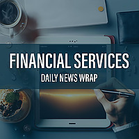 Financial Services News Wrap