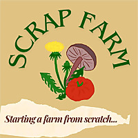 Scrap Farm- Starting an agroecological farm from scratch