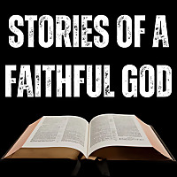 Stories of a Faithful God: Bible Stories For All