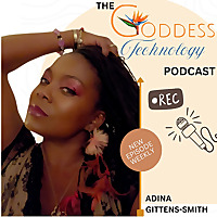 Goddess Technology Podcast?