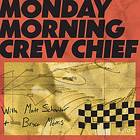 Monday Morning Crew Chief