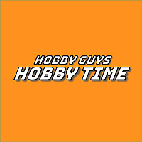 Hobby Guys Hobby Time