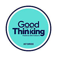 Good Thinking: Positive Affirmations