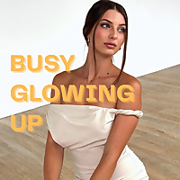 Busy Glowing Up