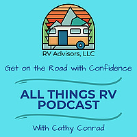 All Things RV Podcast | RV Education, RV Resources, RV Lifestyle, RV Adventure, RV Travel & More