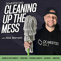 Domestic Dad Cleaning Up The Mess | Sobriety, Parenting, Dad, Addiction, Recovery,