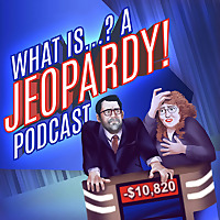 What Is...? A Jeopardy! Podcast