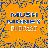 Mush Money Podcast