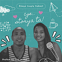 Cge Storya Ta: A Bisaya Couple Podcast
