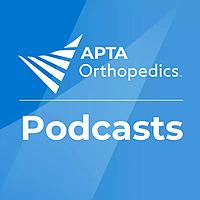 APTA Orthopedics Podcasts - Previously Ortho Static
