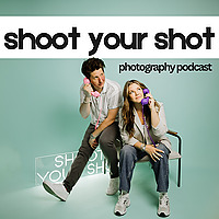 Shoot Your Shot Photography Podcast