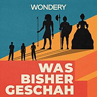 Was bisher geschah - Geschichtspodcast