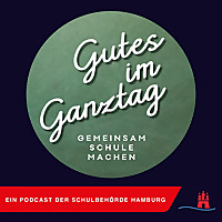 Gutes im Ganztag Gemeinsam Schule machen