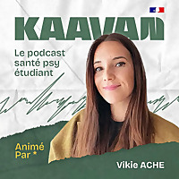 Kaavan - Le podcast Sant&eacute; Mentale