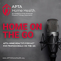 APTA Home Health - Home on the Go