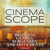 Cinema Scope: Bridging Genres, Subgenres, & Movements