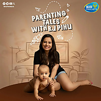 Parenting Tales with RJ Pihu