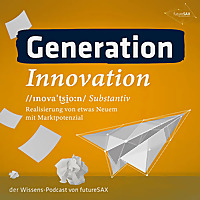 Generation Innovation - der Wissenspodcast von futureSAX