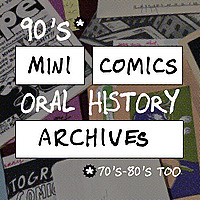 90s Mini-Comics Oral History Archives