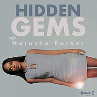 Hidden Gems with Natasha Parker
