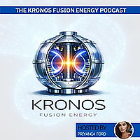 The Kronos Fusion Energy Podcast