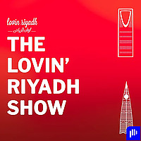The Lovin Riyadh Show