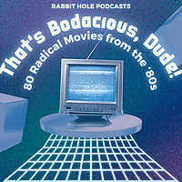 That's Bodacious, Dude! 80 Radical Movies from the 80s!