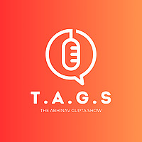 T.A.G.S (The Abhinav Gupta Show)