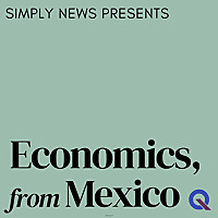 Simply Economics, from Mexico
